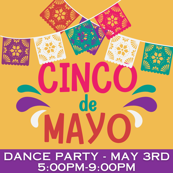 Cinco De Mayo Party - Sat. May 3rd, 5-9pm