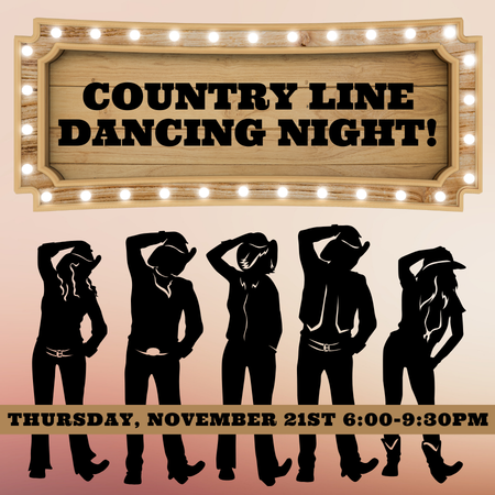 Country Line Dancing: Thurs, Nov 21st, 6-9:30PM