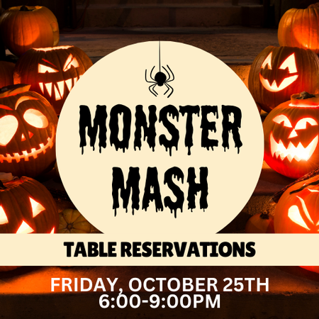 MONSTER MASH 10/25: Table Reservations (seats 8)