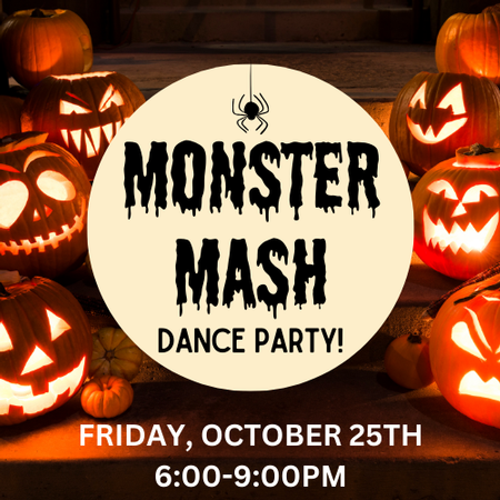 Oct 25th - Monster Mash Dance Party, 6-9PM